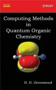 Computing Methods in Quantum Organic Chemistry by H.H. Greenwood