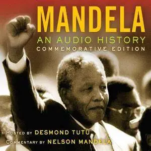 Mandela: An Audio History: Commemorative Edition [Audiobook]