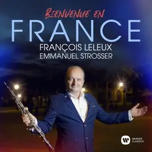 François Leleux & Emmanuel Strosser - Bienvenue en France (2020)