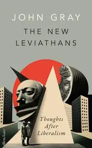 The New Leviathans: Thoughts After Liberalism, UK Edition