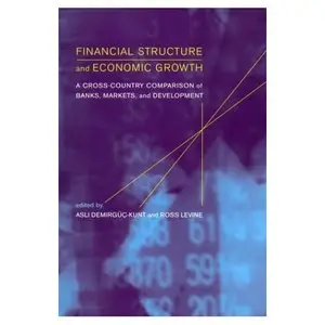 Financial Structure and Economic Growth: A Cross-Country Comparison of Banks, Markets, and Development (Repost)