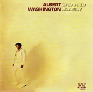 Albert Washington - Sad And Lonely (1973) {2004, Reissue}