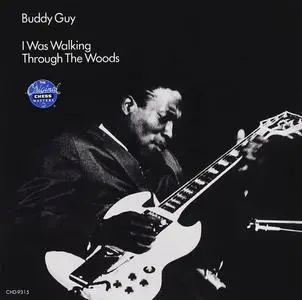 Buddy Guy - I Was Walking Through The Woods [Recorded 1960-1964] (1970) [Reissue 1990]