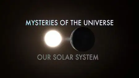 Sci Ch - Mysteries of the Universe Our Solar: Mission to the Sun (2020)