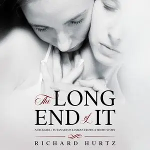 «The Long End of It» by Richard Hurtz