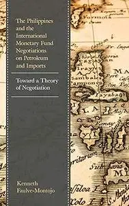 The Philippines and the International Monetary Fund Negotiations on Petroleum and Imports: Toward a Theory of Negotiatio
