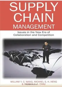 Supply Chain Management: Issues in the New Era of Collaboration and Competition (Repost)