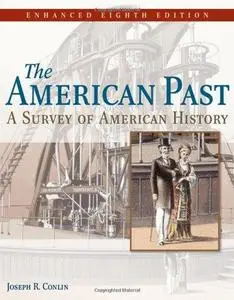 The American Past: A Survey of American History, Enhanced Edition