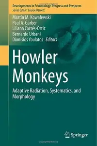 Howler Monkeys: Adaptive Radiation, Systematics, and Morphology
