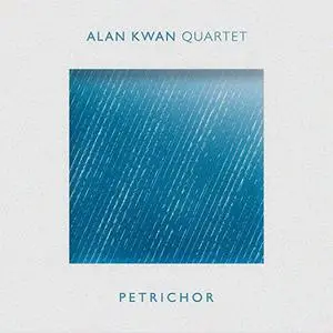 Alan Kwan Quartet - Petrichor (2019) [Official Digital Download]