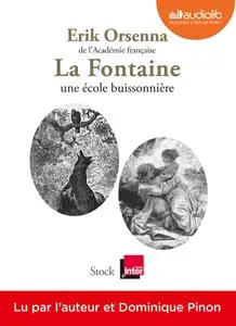 Erik Orsenna, "La Fontaine : Une école buissonnière"