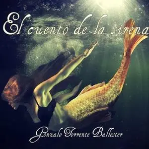 «El cuento de la sirena» by Gonzalo Torrente Ballester