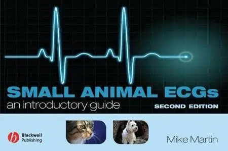 Small Animal ECGs: An Introductory Guide, 2nd Edition (repost)