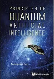 Principles of Quantum Artificial Intelligence [Repost]