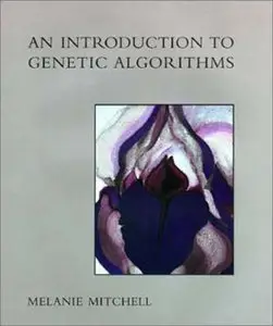 An Introduction to Genetic Algorithms (Complex Adaptive Systems) by Melanie Mitchell [Repost]