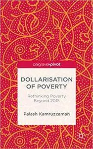 Dollarisation of Poverty: Rethinking Poverty Beyond 2015