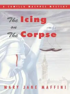 «The Icing on the Corpse» by Mary Jane Maffini