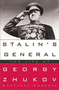 Stalin's General: The Life of Georgy Zhukov