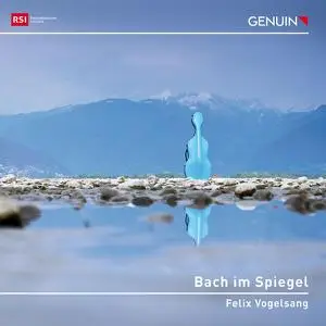 Felix Vogelsang - Bach im Spiegel (2023) [Official Digital Download 24/96]