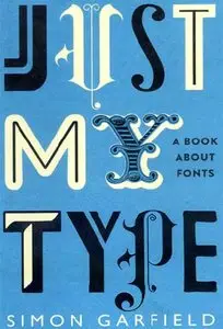 Just My Type: A Book about Fonts 