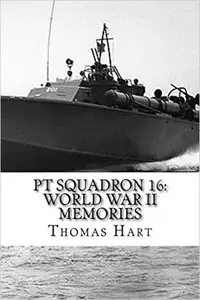 PT Squadron 16: World War II Memories