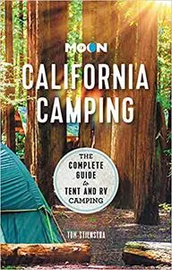 Moon California Camping: The Complete Guide to Tent and RV Camping