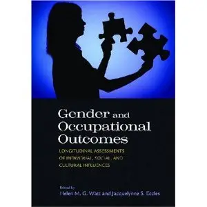 Gender and Occupational Outcomes: Longitudinal Assessment of Individual, Social, and Cultural Influences