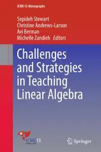 Challenges and Strategies in Teaching Linear Algebra