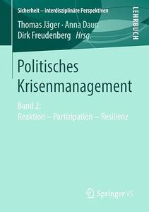 Politisches Krisenmanagement: Band 2: Reaktion – Partizipation – Resilienz