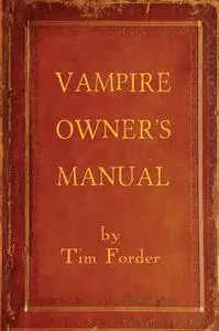 «Vampire Owners Manual» by Tim Forder