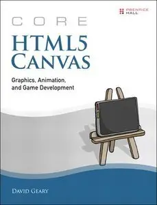 Core HTML5 Canvas: Graphics, Animation, and Game Development (Repost)