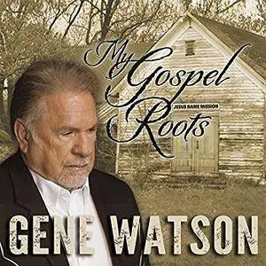 Gene Watson - My Gospel Roots (2017)