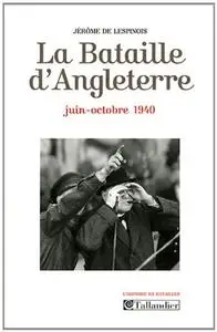 Jérôme de Lespinois, "La bataille d'Angleterre : juin-octobre 1940"