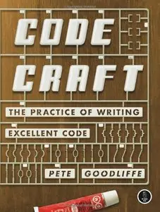 Code Craft: The Practice of Writing Excellent Code (Repost)
