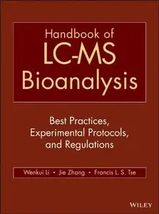 Handbook of LC-MS Bioanalysis: Best Practices, Experimental Protocols, and Regulations