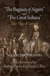 "The Bagnios of Algiers" and "The Great Sultana": Two Plays of Captivity