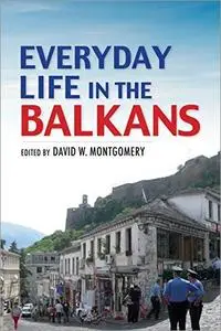 Everyday Life in the Balkans