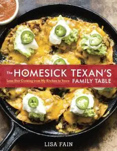 The Homesick Texan's Family Table: Lone Star Cooking from My Kitchen to Yours (repost)