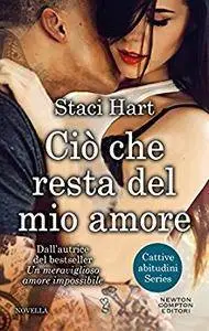 Staci Hart - Cattive abitudini Vol.3. Ciò che resta del mio amore