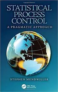 Statistical Process Control: A Pragmatic Approach
