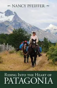 Riding Into the Heart of Patagonia