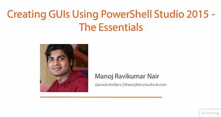 Pluralsight - Creating GUIs Using PowerShell Studio 2015 - The Essentials