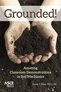 Grounded! Amazing Classroom Demonstrations in Soil Mechanics