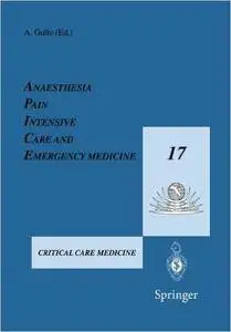 Anaesthesia, Pain, Intensive Care and Emergency Medicine _ A.P.I.C.E.: Proceedings of the 17th Postgraduate Course in Critical