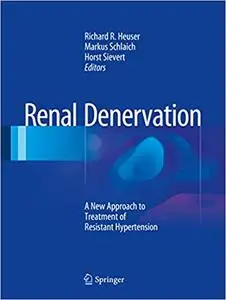 Renal Denervation: A New Approach to Treatment of Resistant Hypertension (Repost)