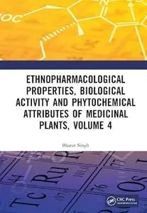 Ethnopharmacological Properties, Biological Activity and Phytochemical Attributes of Medicinal Plants, Volume 4