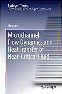 Microchannel Flow Dynamics and Heat Transfer of Near-Critical Fluid (Repost)