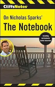 Cliffsnotes on Nicholas Sparks' The Notebook