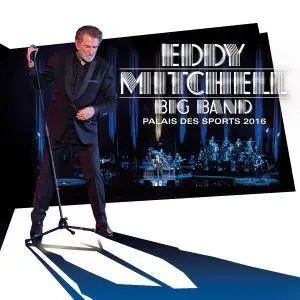 Eddy Mitchell - Big Band Palais des Sports 2016 [Live] (2016)
