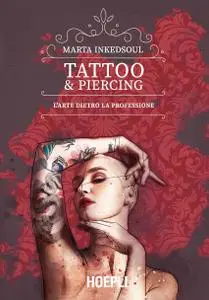 Marta Inkedsoul - Tattoo & Piercing. L'arte dietro la professione